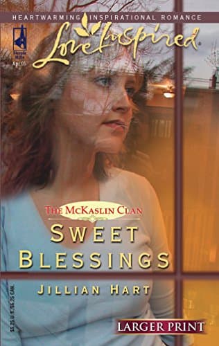 Book cover for Sweet Blessings (The McKaslin Clan: Series 2, Book 1) (Larger Print Love Inspired #295) by Hart, Jillian