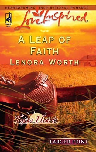 Book cover for A Leap of Faith (Texas Hearts, Book 3) (Larger Print Love Inspired #344) by Worth, Lenora