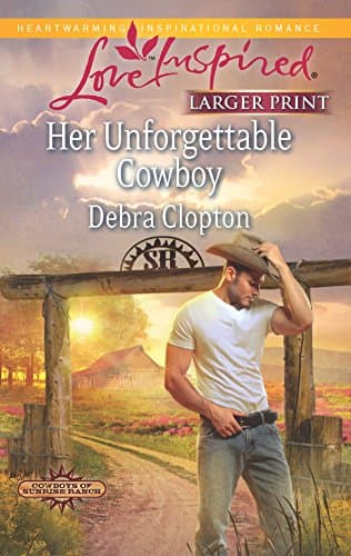 Book cover for Her Unforgettable Cowboy (Cowboys of Sunrise Ranch, 1) by Clopton, Debra