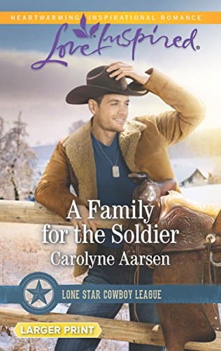 Book cover for A Family for the Soldier (Lone Star Cowboy League, 4) by Aarsen, Carolyne