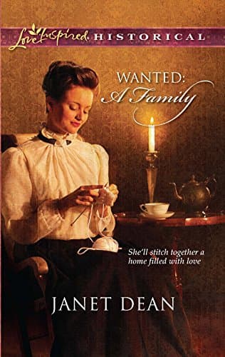 Book cover for Wanted: A Family (Steeple Hill Love Inspired Historical) by Dean, Janet