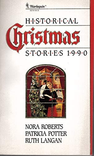 Book cover for Historical Christmas Stories, 1990: In From the Cold/ Miracle of the Heart/ Christmas at Bitter Creek by Roberts, Nora