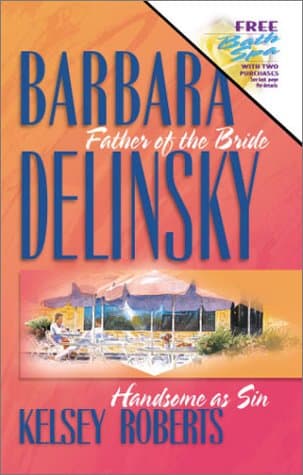 Book cover for Father of the Bride/Handsome as Sin (Romance 2-in-1) by Barbara Delinsky