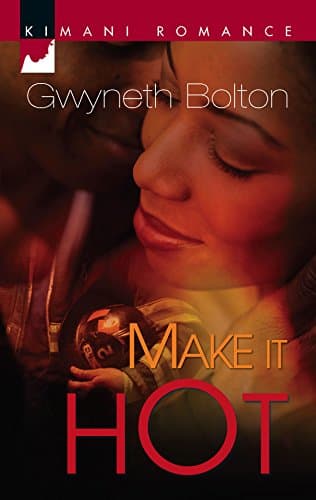 Book cover for Make It Hot (The Hightowers) by Bolton, Gwyneth