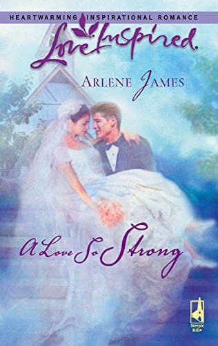 Book cover for A Love So Strong (Love Inspired #363) by James, Arlene