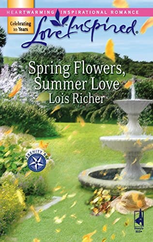 Book cover for Spring Flowers, Summer Love (Serenity Bay, Book 3) (Love Inspired #392) by Richer, Lois