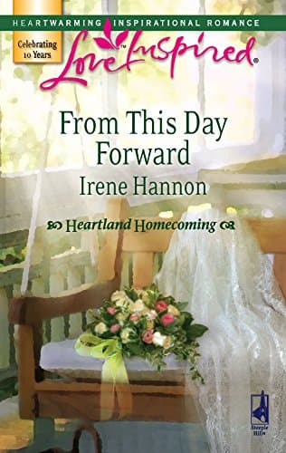 Book cover for From This Day Forward (Heartland Homecoming, Book 1) (Love Inspired #419) by Hannon, Irene