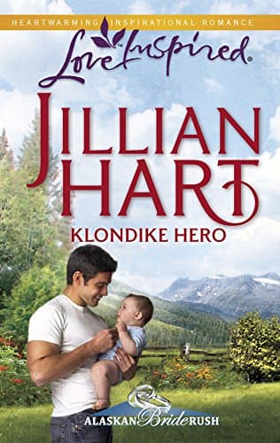 Book cover for Klondike Hero (Alaskan Bride Rush Series, Book 1) (Love Inspired #572) by Hart, Jillian