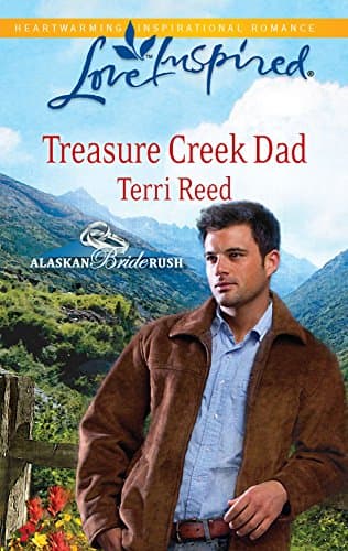 Book cover for Treasure Creek Dad (Alaskan Bride Rush Series, Book 2) (Love Inspired #578) by Reed, Terri