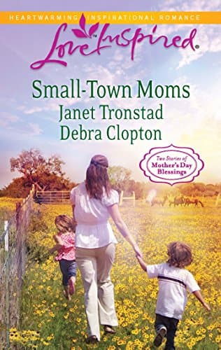 Book cover for Small-Town Moms: An Anthology (Love Inspired: Mother's Day Blessings) by Tronstad, Janet