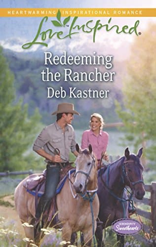 Book cover for Redeeming the Rancher (Serendipity Sweethearts, 3) by Kastner, Deb