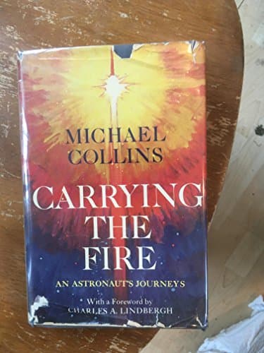 Book cover for Carrying the Fire: An Astronaut's Journeys by Michael Collins (1974) Hardcover by Collins, Michael (born October 31, 1930)