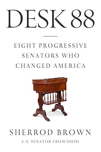 Book cover for Desk 88: Eight Progressive Senators Who Changed America by Brown, Sherrod
