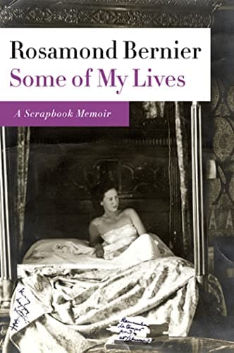 Book cover for Some of My Lives: A Scrapbook Memoir by Bernier, Rosamond