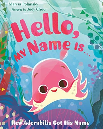 Book cover for Hello, My Name Is . . .: How Adorabilis Got His Name by Polansky, Marisa