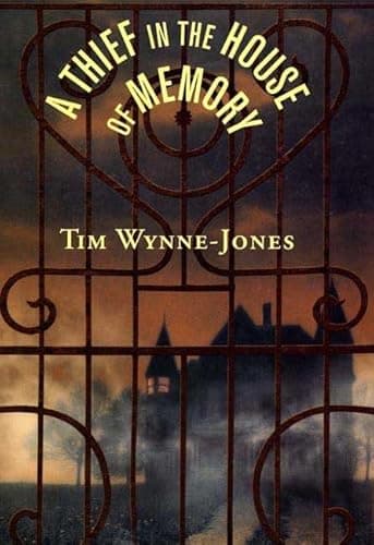 Book cover for A Thief in the House of Memory by Wynne-Jones, Tim