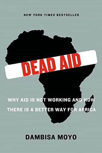 Book cover for Dead Aid: Why Aid Is Not Working and How There Is a Better Way for Africa by Moyo, Dambisa