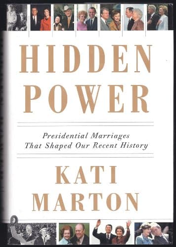 Book cover for Hidden Power: Presidential Marriages That Shaped Our Recent History by Marton, Kati