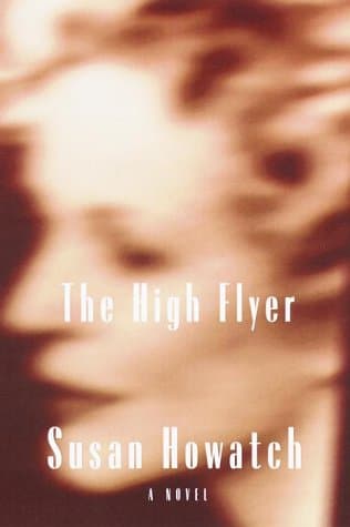 Book cover for The High Flyer by Howatch, Susan