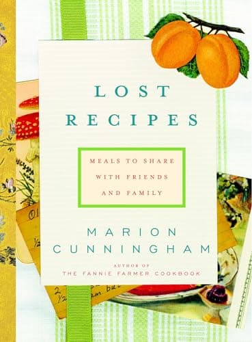 Book cover for Lost Recipes: Meals to Share with Friends and Family: A Cookbook by Cunningham, Marion