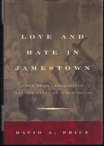 Book cover for Love and Hate in Jamestown: John Smith, Pocahontas, and the Heart of a New Nation by David Price