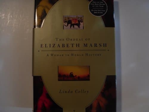 Book cover for The Ordeal of Elizabeth Marsh: A Woman in World History by Colley, Linda
