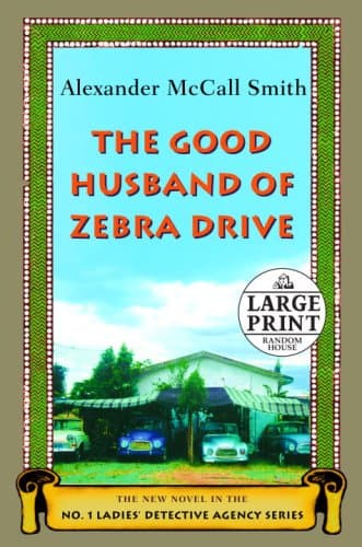 Book cover for The Good Husband of Zebra Drive: The New Novel in the No.1 Ladies' Detective Agency Series by McCall Smith, Alexander