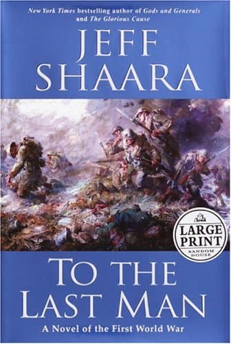 Book cover for To the Last Man: A Novel of the First World War by Shaara, Jeff