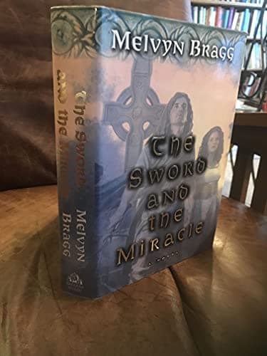 Book cover for The Sword and the Miracle: A Novel by Bragg, Melvyn