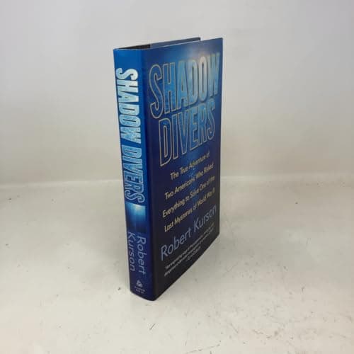 Shadow Divers: The True Adventure of Two Americans Who Risked Everything to Solve One of the Last Mysteries of World War II