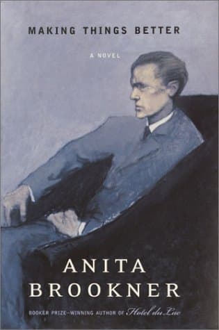 Book cover for Making Things Better: A Novel by Anita Brookner