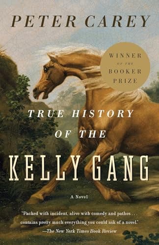Book cover for True History of the Kelly Gang: A Novel (Vintage International) by Carey, Peter