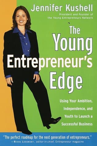 Book cover for The Young Entrepreneur's Edge: Using Your Ambition, Independence, and Youth to Launch a Succesful Business (Career Guides) by Kushell, Jennifer