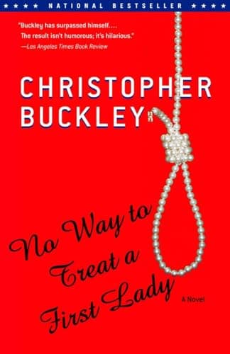 Book cover for No Way to Treat a First Lady: A Novel by Buckley, Christopher