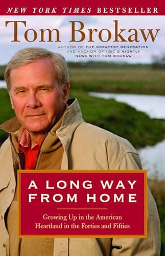 Book cover for A Long Way from Home: Growing Up in the American Heartland in the Forties and Fifties by Tom Brokaw
