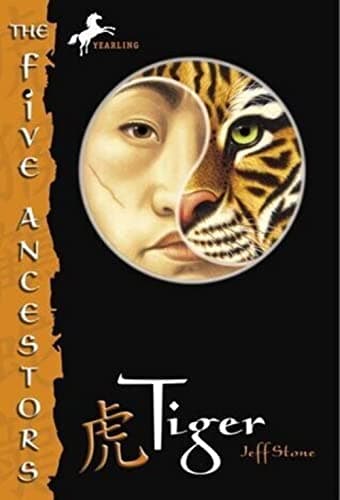 Book cover for Tiger (The Five Ancestors, Book 1) by Stone, Jeff