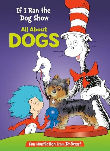 Book cover for If I Ran the Dog Show: All About Dogs (The Cat in the Hat's Learning Library) by Rabe, Tish