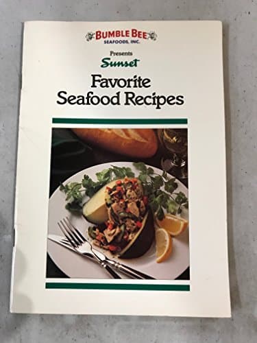 Bumble Bee Seafoods, Inc. presents Sunset favorite seafood recipes