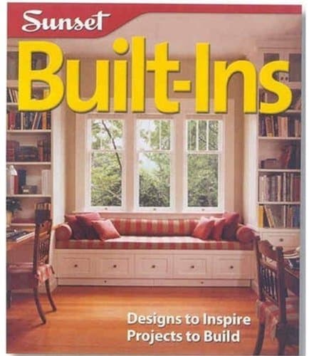 Book cover for Built-Ins: Designs to Inspire, Projects to Build by Editors of Sunset Books