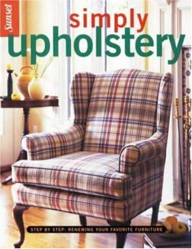 Book cover for Simply Upholstery: Step-by-Step, Renewing Your Favorite Furniture by Editors of Sunset Books