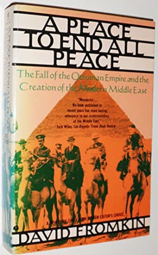 Book cover for Peace to End All Peace: The Fall of the Ottoman Empire and the Creation of the Modern Middle East by Fromkin, David