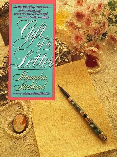 Book cover for Gift of a Letter: Giving the Gift of Ourselves-- Add Richness and Grace to Your Life Through the Art of Letter-writing by Alexandra Stoddard