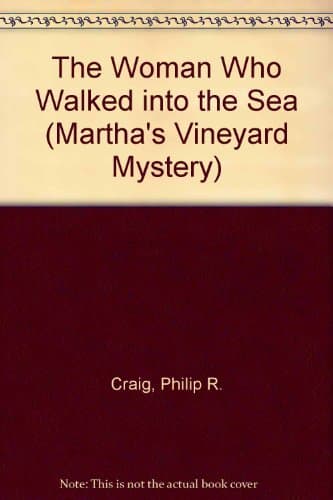 Book cover for The Woman Who Walked into the Sea (Martha s Vineyard Mystery) by Craig, Philip R.