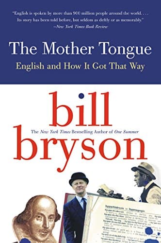 Book cover for The Mother Tongue - English And How It Got That Way by Bryson, Bill