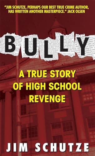 Book cover for Bully: A True Story Of High School Revenge by Schutze, Jim