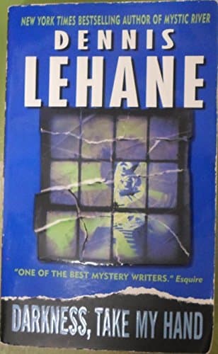 Book cover for Darkness, Take My Hand: A Novel by Lehane, Dennis