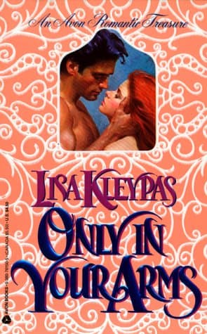 Book cover for Only in Your Arms by Kleypas, Lisa