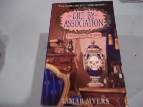 Book cover for Gilt By Association (A Den of Antiquity Mystery) by Myers, Tamar