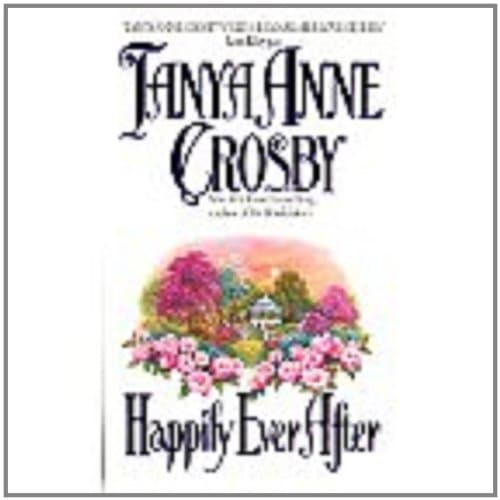 Book cover for Happily Ever After (An Avon Romantic Treasure) by Tanya Anne Crosby