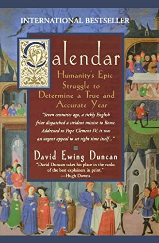 Book cover for Calendar: Humanity's Epic Struggle to Determine a True and Accurate Year by Duncan, David Ewing
